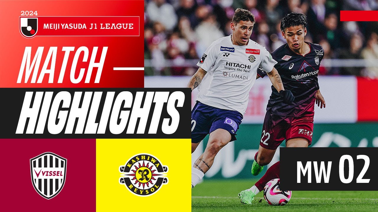 Vissel Kobe vs Kashiwa Reysol highlights