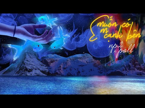 NP.2 x Poll - MUỐN CÓ EM CẠNH BÊN [Official Lyric Video]