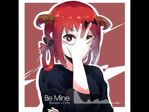 Sibewest x Ennja - Be Mine