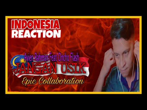 Ayien Rahman Ft Oncho Flash - Jangan Usik - Reaction | Indonesian Reaction