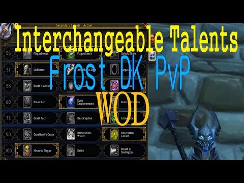 6.0.3 WOD Frost DK PvP - Interchangable Arena Talents - Discussion and Guide