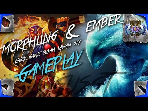 #70 MORPHLING & EMBER EARLY GAME SUSAH LAWAN SKY