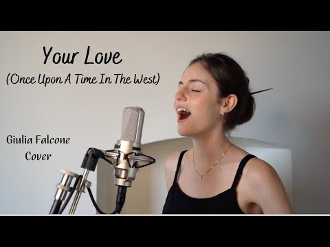 Your Love (Theme from "Once Upon A Time In The West") - Cover by Giulia Falcone