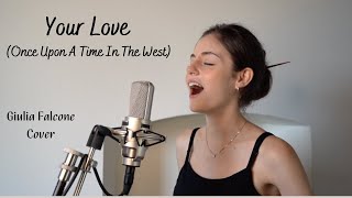 Your Love Theme from Once Upon A Time In The West Cover by Giulia Falcone Music Video 2022