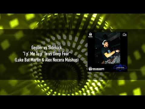 Geolier vs Sidekick - I p' Me Tu p' Te vs Deep Fear (Luke Bat Martin & Alex Nocera Mashup)