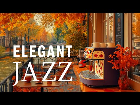 Elegant Fall Jazz Cafe - Morning Living Jazz Playlist & Bossa Nova Instrumental for Great Mood,Study