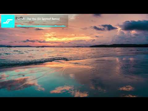 Jurrivh - For You (DJ Spyroof Remix)