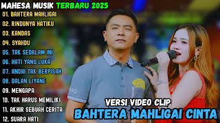 Download lagu MAHESA MUSIK TERBARU 2025 || BAHTERA MAHLIGAI CINTA - RINDUNYA HATIKU - KANDAS || MAHESA MUSIK mp3
