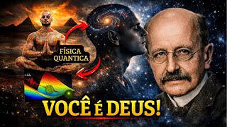 Se Planck Estava Certo, Você É DEUS Brincando De Ser Humano (Tudo Ao Seu Redor Você MANIFESTOU)