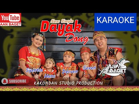 Karaoke Dayak Dong - Aan Baget Ft Syentia-Seven-Decven