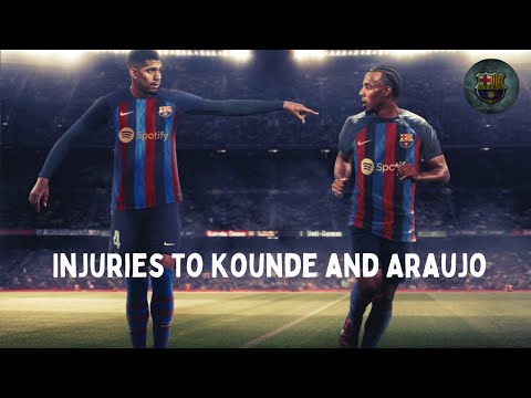 Injuries to Kounde and Araujo