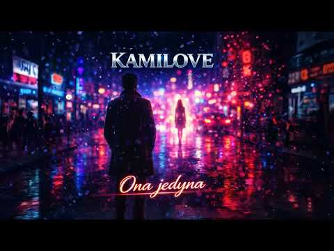 Kamilove - Ona jedyna