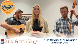 Julia Glenn cover of "No Smoky Mountains" (by Sister Sadie)