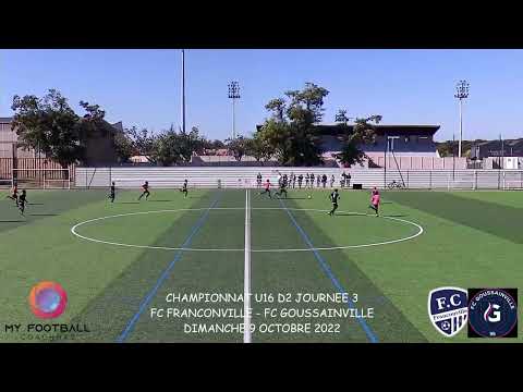 DIMANCHE 9 OCTOBRE U16 D2 FC FRANCONVILLE - FC GOUSSAINVILLE LES BUTS