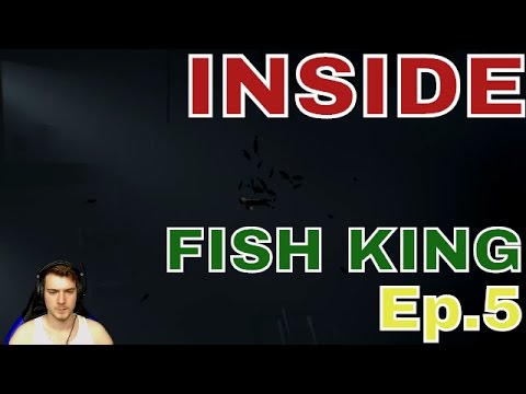 INSIDE! Ep.5 THE FISH KING (LetsPlay/Gameplay)