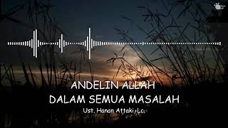 Download lagu ANDELIN ALLAH DALAM SEMUA MASALAH ( Ust. Hanan Attaki.Lc. mp3 Download lagu ANDELIN ALLAH DALAM SEMUA MASALAH ( Ust. Hanan Attaki.Lc. mp3