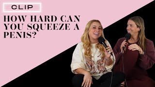 How Hard Can You Squeeze a Penis?