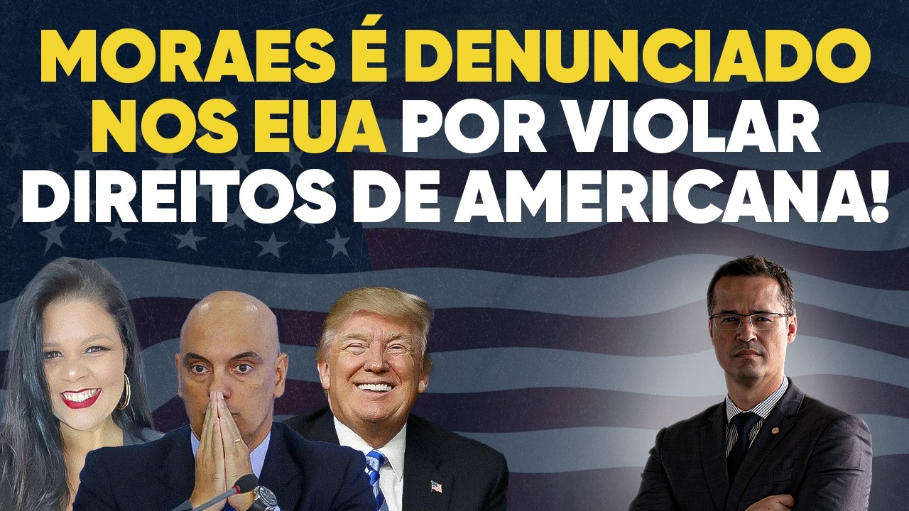🚨 Cidadã americana denuncia Moraes e pede punição dos EUA contra ministro!