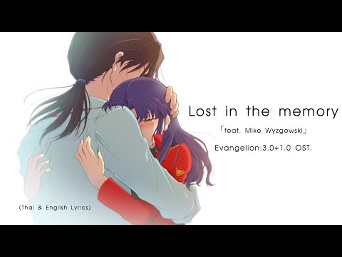 "Lost in the memory" ｢feat. Mike Wyzgowski｣ by Shiro SAGISU ―Evangelion:3.0+1.0【TH & English Lyrics】
