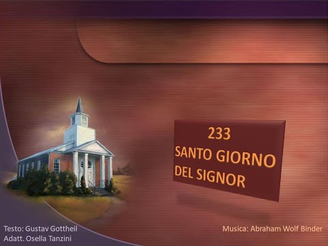 233 Santo giorno del Signor - Canti di Lode Chiesa Cristiana Avventista del Settimo Giorno