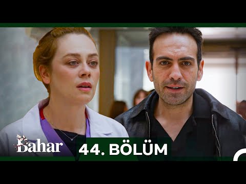 Bahar 44. Bölüm