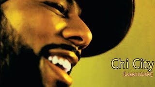 Chi-City - Common ft. Kanye West (Legendado)