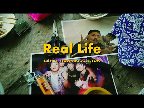 Real Life - Lui Hua, TTOWNDOGG & LLYOW (Official Music Video)