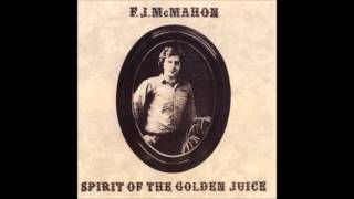 F. J. McMahon ‎– Spirit Of The Golden Juice