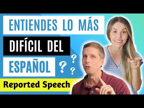 Advanced Spanish Practice: Reported Speech (Estilo Indirecto) [Episodio 413]