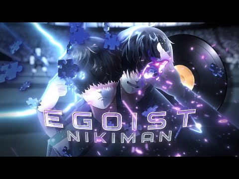 NIKIMAN - EGOIST [Blue Lock | AMV] 4K!