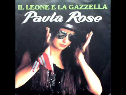 PAULA ROSE - Il Leone E La Gazzella (1989)