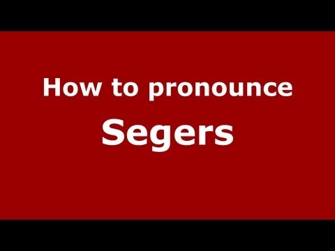 How to pronounce Segers