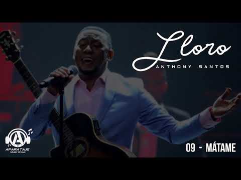 Anthony Santos - Matame ( Audio Oficial ) | Lloro
