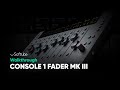 Console 1 Fader Mk III Walkthrough – Softube