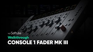 Console 1 Fader Mk III Walkthrough � Softube
