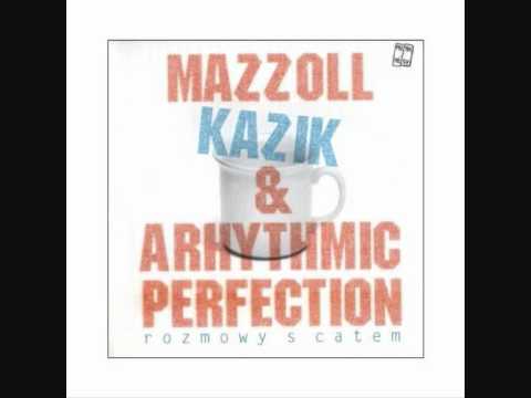mózg jest w głowie + pranie brudów / Kazik, Mazzol, Arhythmic Perfection
