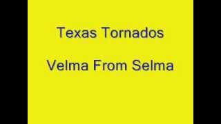 Velma From Selma Texas Tornados