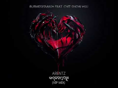 Feat. Chit Snow Hsu - မရတော့ဘူး (BurmeseSmash x Revolution VIP MIX)   [ARENTZ Remake] OUT NOW!!
