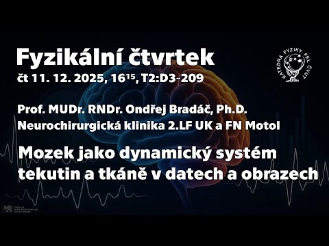 prof. O. Bradáč: Mozek jako dynamický systém tekutin a tkáně v datech a obrazech [Fyz. čtvrtek]