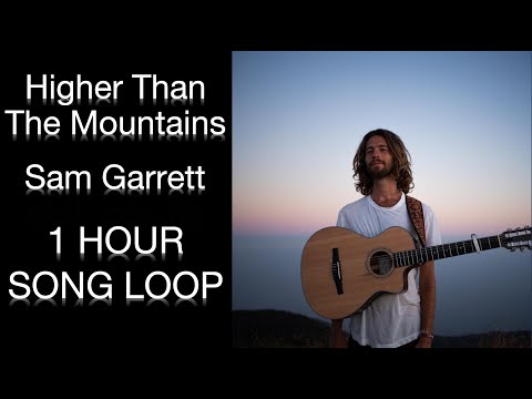 Higher Than The Mountains - Sam Garrett | 1 HOUR SONG LOOP