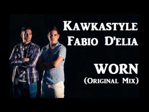 Kawkastyle & Fabio D'Elia - Worn (Original Mix)
