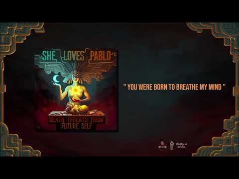 She Loves Pablo - You Were Born To Breathe My Mind