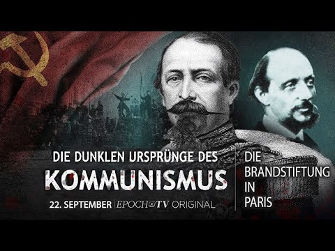 Die dunklen Ursprünge des Kommunismus – Teil 3: Die Brandstiftung in Paris
