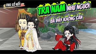 (Full) Tra Nam Như Ngươi Bà Đây Không Cần | ChipChip Review