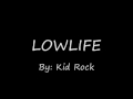 Lowlife- Kid Rock