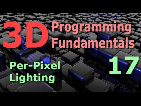 3D Programming Fundamentals Per Pixel Lighting Tutorial 17
