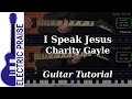 I Speak Jesus - Charity Gayle | Electric Guitar Playthrough (With Fretboard Animation)