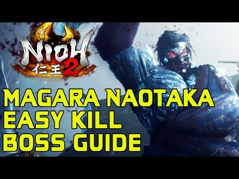 NIOH 2 BOSS GUIDES - How To Easily Kill Magara Naotaka!