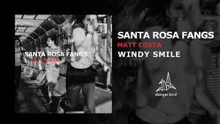 Matt Costa - Windy Smile (Official Audio)