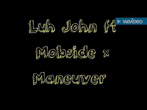 Luh John ft Mobside × Maneuver